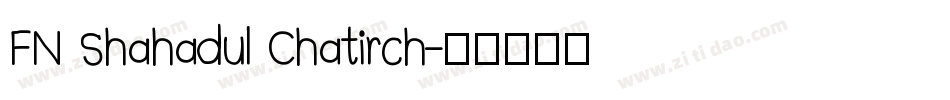 FN Shahadul Chatirch字体转换
